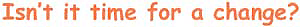 orangeisntittime.gif - 9012 Bytes